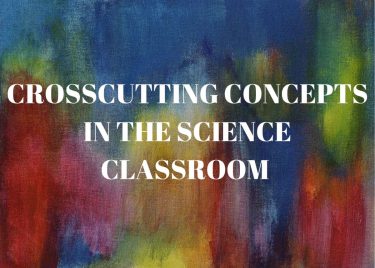 crosscutting concepts in the science classroom
